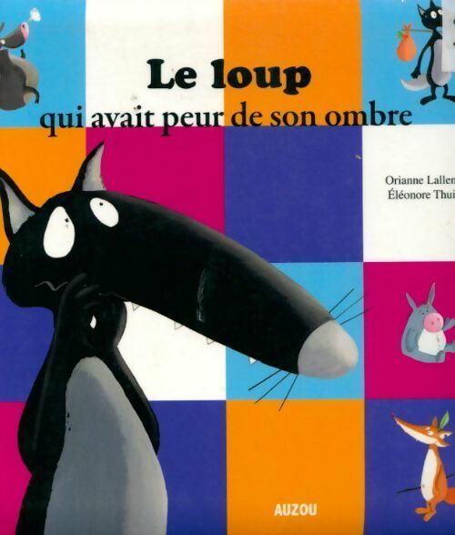 Le loup qui avait peur de son ombre - Orianne Lallemand - Auzou GF - Livre