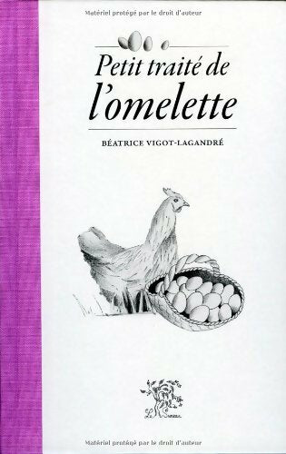 Petit traité de l'omelette - Béatrice Vigot-Lagandré - Le Sureau GF - Livre