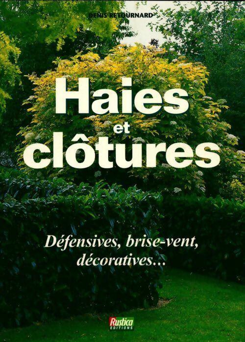 Haies et clôtures - Denis Retournard - Rustica GF - Livre