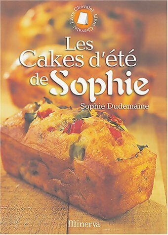 Les cakes d'été de Sophie - Sophie Dudemaine - Minerva GF - Livre