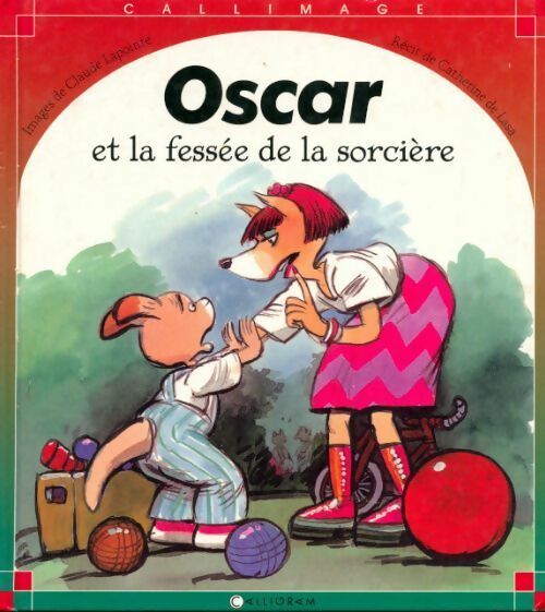 Oscar et la fessée de la sorcière - Claude Lapointe - Callimage - Livre