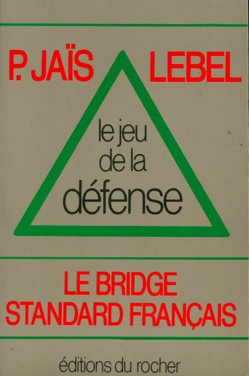 Le jeu de la défense - Pierre Jaïs - Rocher GF - Livre