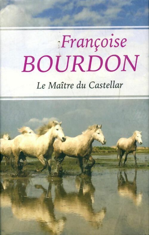 Le maître du Castellar - Françoise Bourdon - France Loisirs GF - Livre