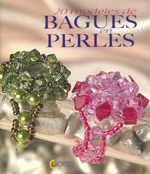 20 modèles de bagues en perles - Guillaume Burckel - Saep GF - Livre