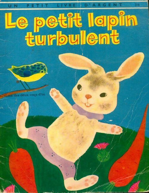 Le petit lapin turbulent - Inconnu - Un petit livre d'argent - Livre