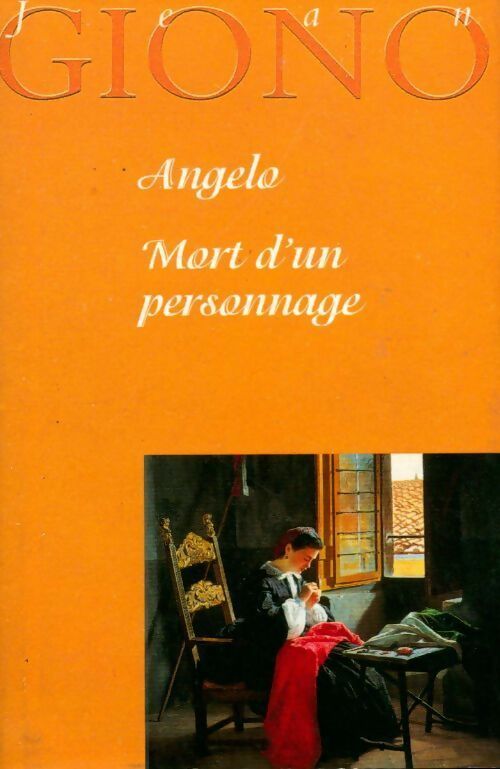 Angelo / Mort d'un personnage - Jean Giono - Oeuvres romanesque de Jean Giono - Livre