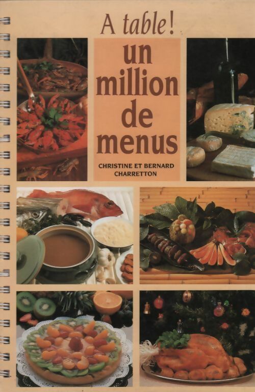 A table ! Un million de menus - Bernard Charreton - France Loisirs GF - Livre