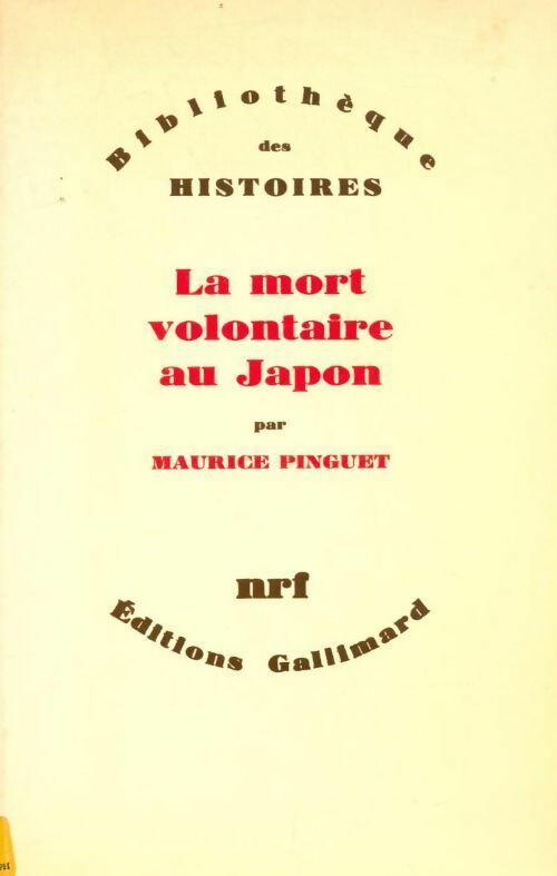 La mort volontaire au Japon - Maurice Pinguet - Bibliothèque des histoires - Livre