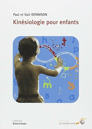 Kinésiologie pour enfants - Paul Dennison - Souffle d'or GF - Livre