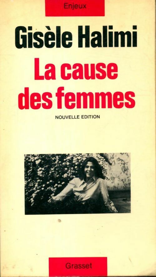 La cause des femmes - Gisèle Halimi - Grasset GF - Livre