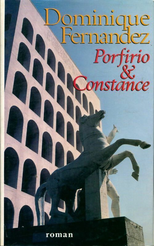 Porfirio et Constance - Dominique Fernandez - Le Grand Livre du Mois GF - Livre
