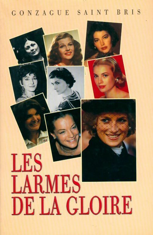 Les larmes de la gloire - Gonzague Saint-Bris - France Loisirs GF - Livre