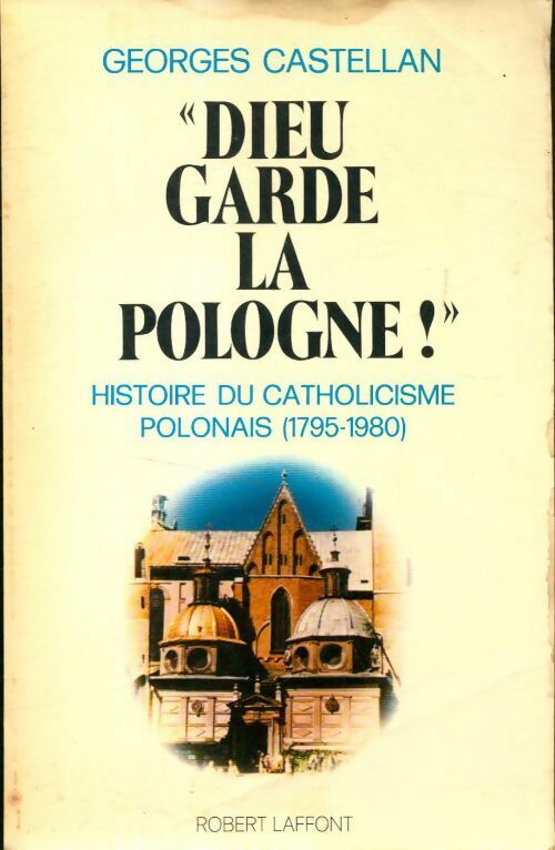 Dieu garde la Pologne - Georges Castellan - Laffont GF - Livre