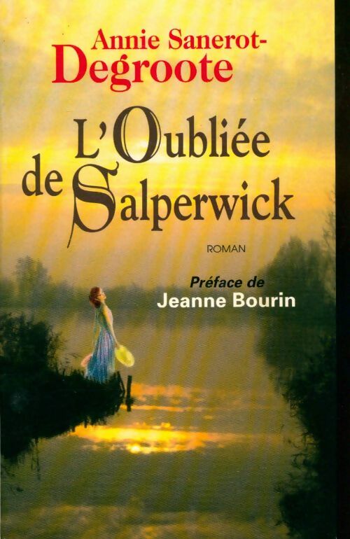 L'oubliée de Salperwick - Annie Sanerot-Degroote - Le Grand Livre du Mois GF - Livre