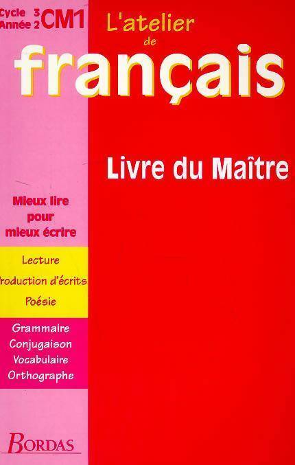 L'atelier de français CM1 cycle 3. Livre du maître - Dominique Roure - L'atelier de français - Livre