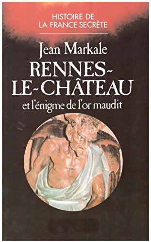 Rennes-le-Château et l'énigme de l'or maudit - Jean Markale - Le Grand Livre du Mois GF - Livre