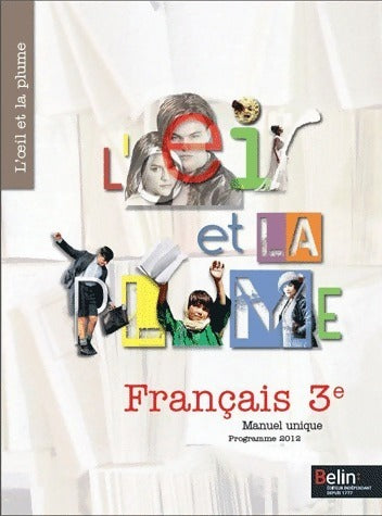 Français 3e - Françoise Lagache - L'oeil et la plume - Livre
