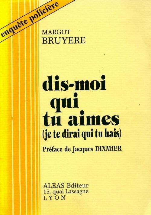 Dis-moi qui tu aimes (je te dirai qui tu hais) - Margot Bruyère - Aléas GF - Livre