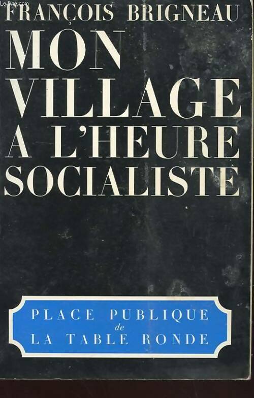Mon village à l'heure socialiste - François Brigneau - Place publique - Livre