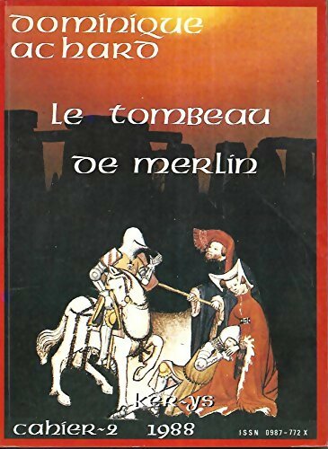 Le tombeau de Merlin - Dominique Achard - Les cahiers Ker-Ys - Livre