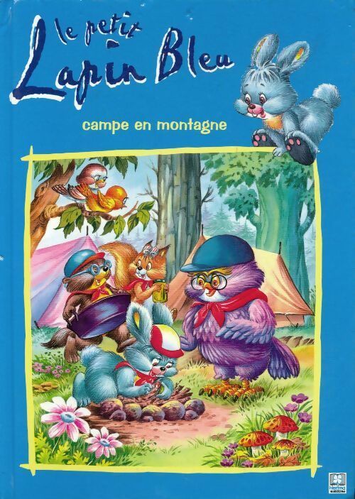Le petit lapin bleu campe en montagne - Jacques Thomas-Bilstein - Hemma GF - Livre