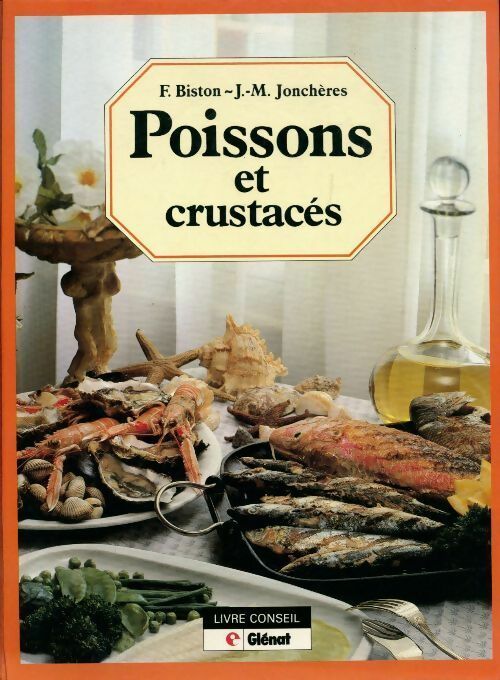 Poissons et crustacés - Frédéric Biston ; J.M. Jonchères - Livre conseil - Livre