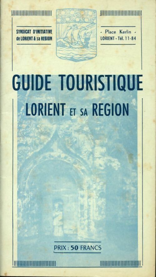 Guide touristique de Lorient et de sa région - Louis Cren - Syndicat d'initiative de Lorient & sa région - Livre