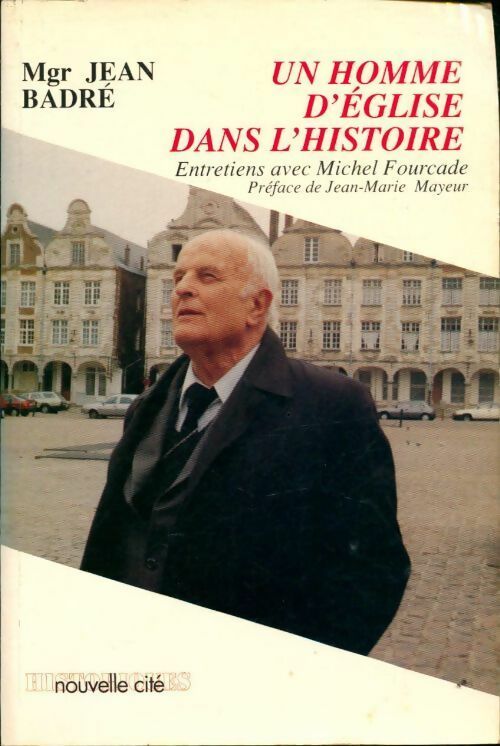 Un homme d'Eglise dans l'histoire - Jean Badré - Historiques - Livre