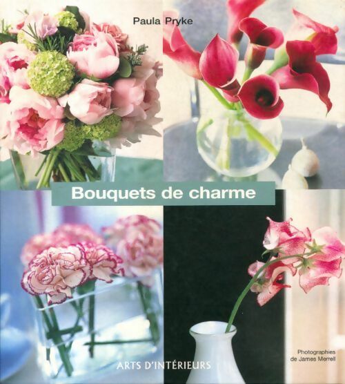 Bouquets de charme - Paula Pryke - Arts d'intérieurs GF - Livre