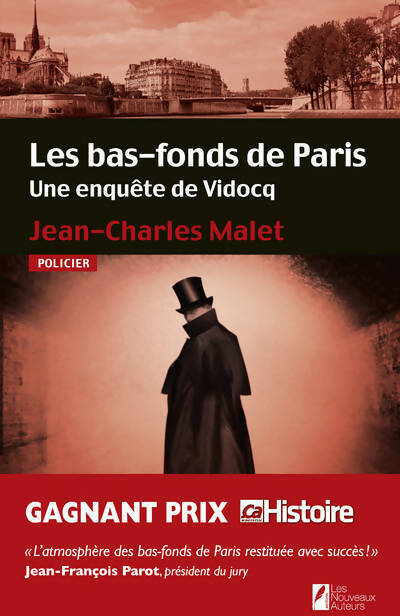 Les bas-fonds de paris. Une enquête de Vidocq - Jean-Charles Malet - Nouveaux auteurs GF - Livre