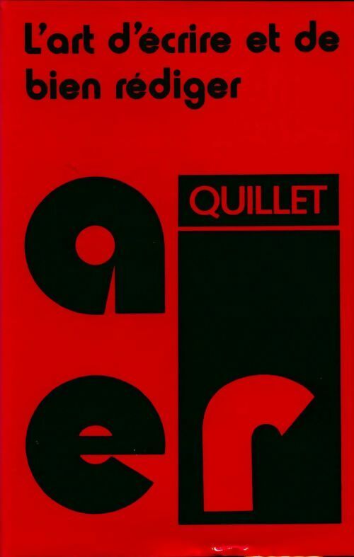 L'art d'écrire et de bien rédiger. K à P - Collectif - Quillet GF - Livre