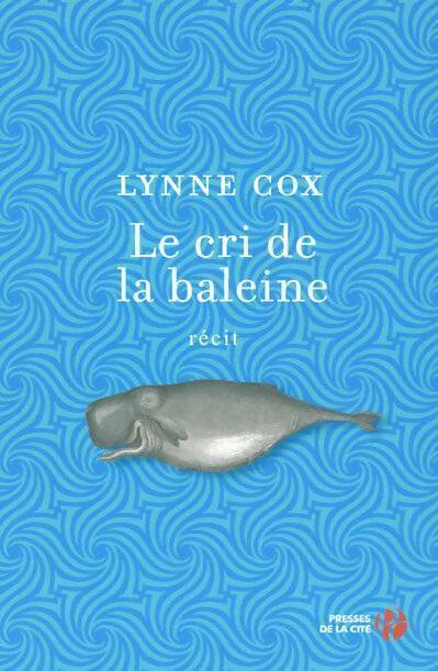 Le cri de la baleine - Lynne Cox - Presses de la Cité GF - Livre