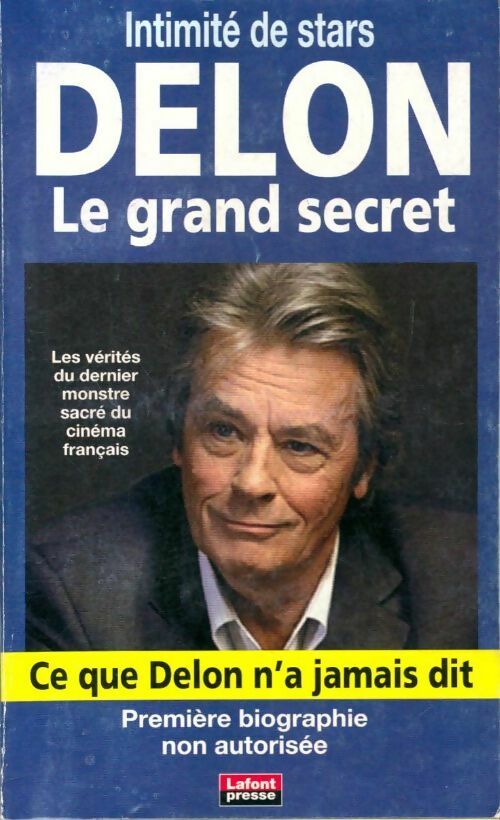 Intimité de stars : Delon le grand secret - Collectif - Lafont presse - Livre