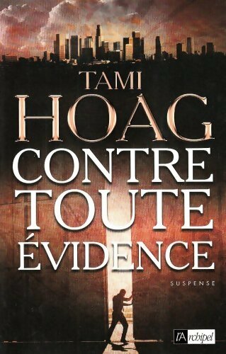 Contre toute évidence - Tami Hoag - L'archipel GF - Livre