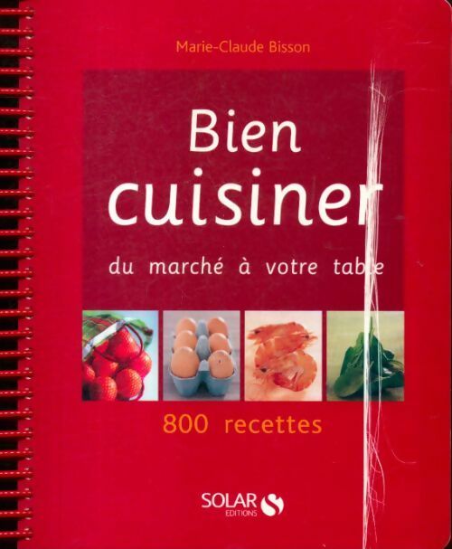 Bien cuisiner - Marie-Claude Bisson - Solar GF - Livre