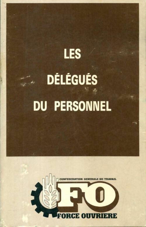 Les délégués du personnel - Collectif - Force ouvrière poches divers - Livre