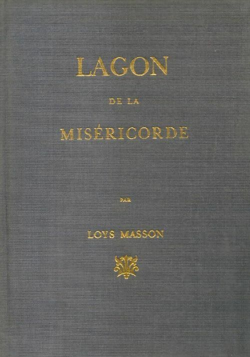 Lagon de la miséricorde - Loys Masson - Cercle du Nouveau Livre - Livre