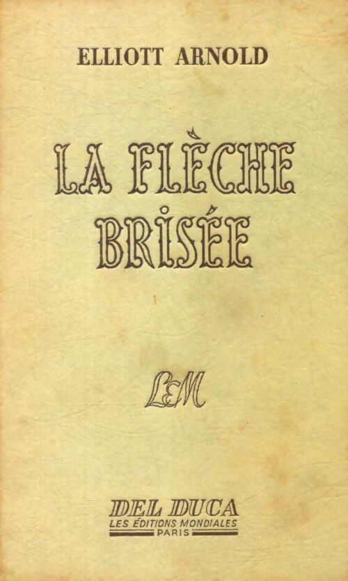 La flèche brisée - Elliott Arnold - Del Duca GF - Livre