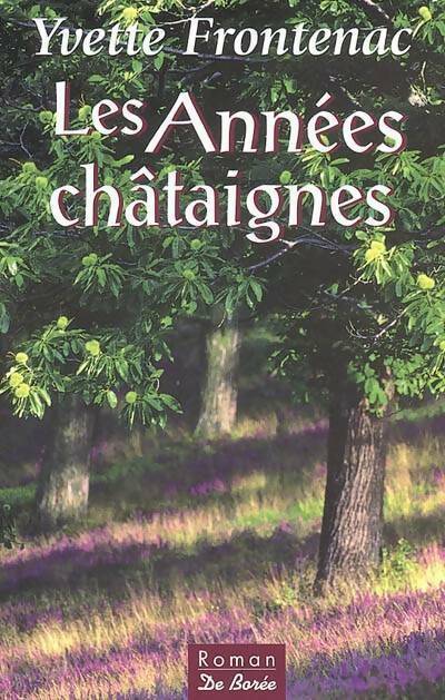 Les années châtaignes - Yvette Frontenac - Borée GF - Livre
