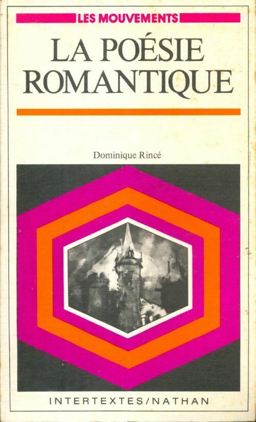 La poésie romantique - Dominique Rincé - Intertextes - Livre