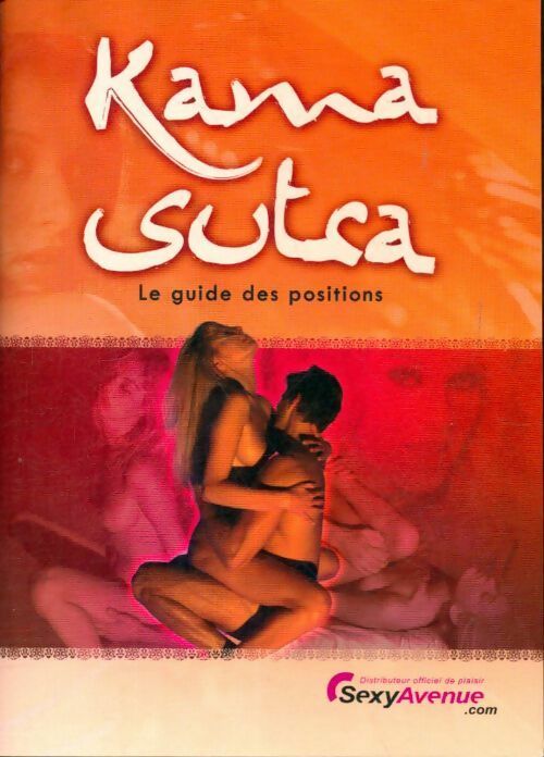 Kama sutra le guide des positions - Collectif -  Sexy avenue - Livre