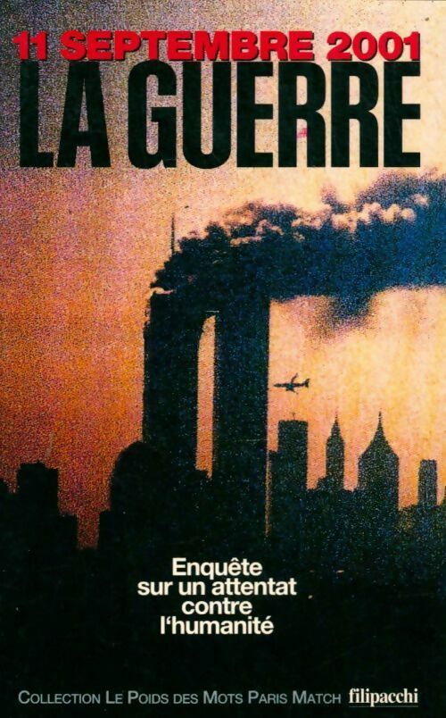 11 septembre 2001. La guerre - Romain Clergeat - Le poids des mots Paris Match - Livre
