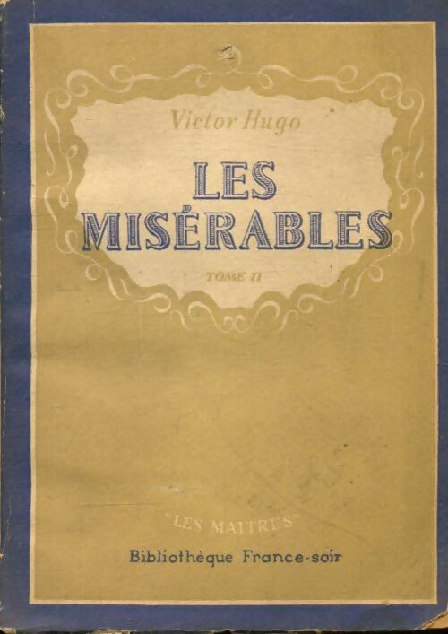 Les misérables Tome II - Victor Hugo - Bibliothèque France Soir - Livre