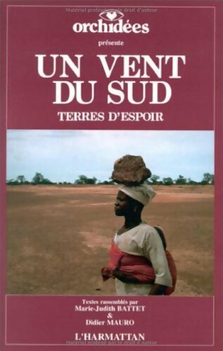 Un vent du sud : Terres d'espoir - Marie-Judith Battet - L'Harmattan GF - Livre