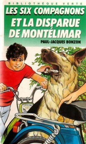 Les six compagnons et la disparue de Montélimar - Paul-Jacques Bonzon - Bibliothèque verte (4ème série) - Livre
