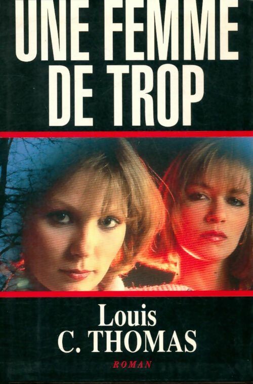 Une femme de trop - Louis C. Thomas - Le Grand Livre du Mois GF - Livre