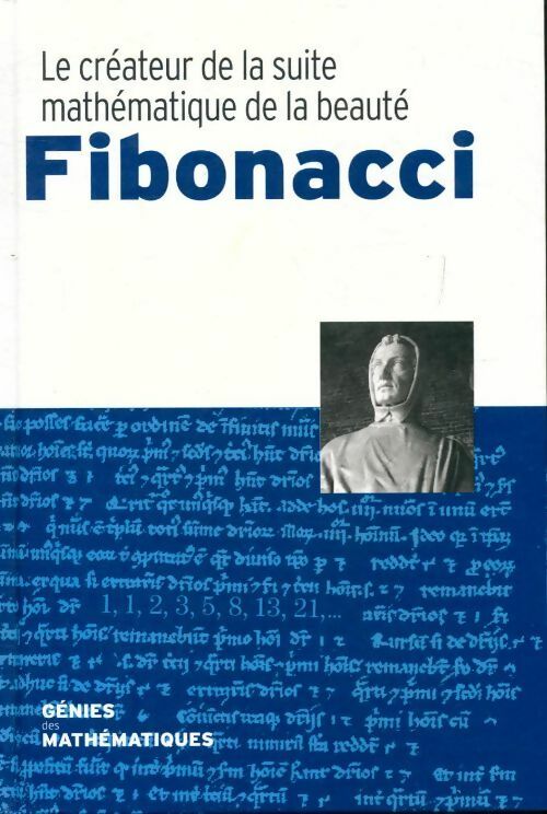 Fibonacci, le créateur de la suite mathématique de la beauté - Collectif - RBA GF - Livre