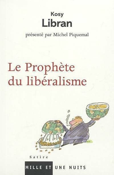 Le prophète du libéralisme - Kosy Libran - Satire - Livre