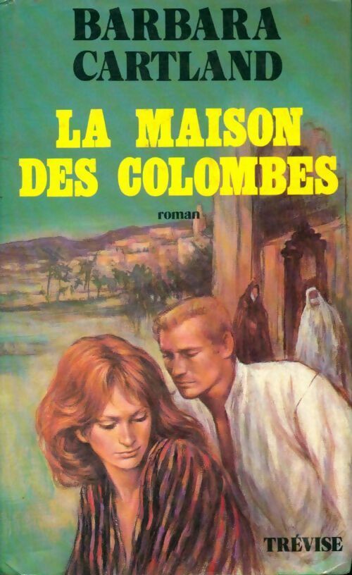 La maison des colombes - Barbara Cartland - Trevise GF - Livre