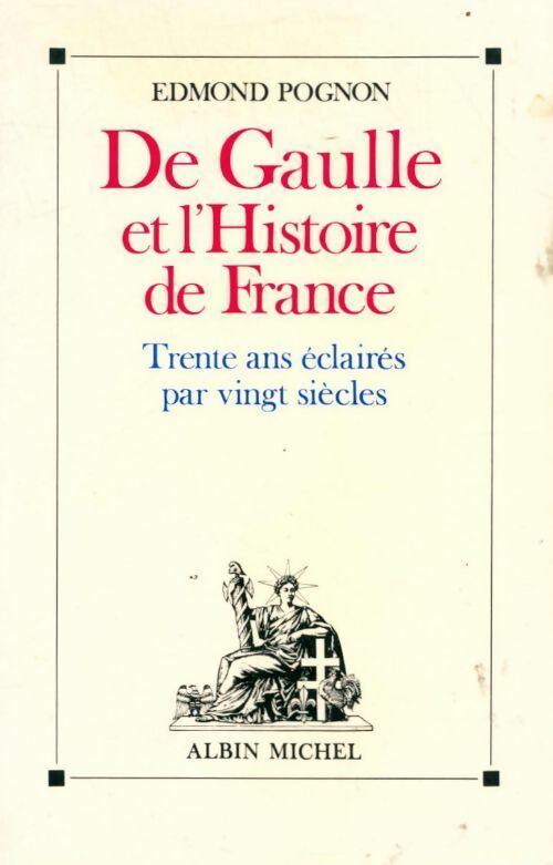 De Gaulle et l'histoire de France - Edmond Pognon - Albin Michel GF - Livre